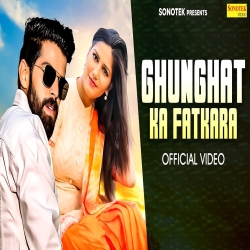 Ghunghat Ka Fatkara Mp3 Song